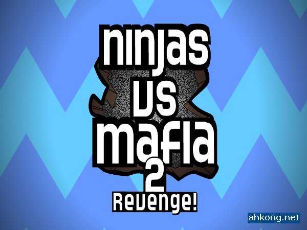 Ninjas vs Mafia 2: Revenge!